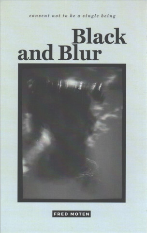 Carte Black and Blur Fred Moten