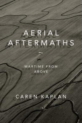Könyv Aerial Aftermaths Caren Kaplan