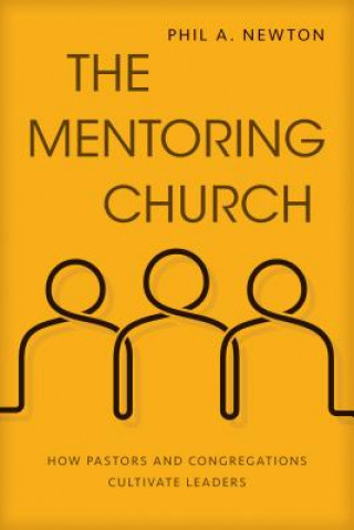 Livre The Mentoring Church Phil A. Newton