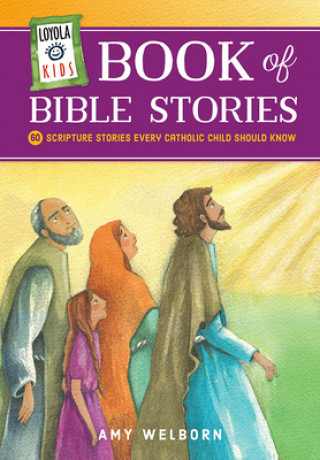 Книга Loyola Kids Book of Bible Stories: 60 Scripture Stories Every Catholic Child Should Know Amy Welborn
