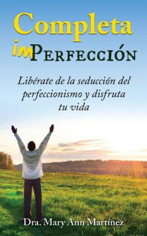 Könyv SPA-COMPLETA IMPERFECCION Dra Mary Ann Martinez