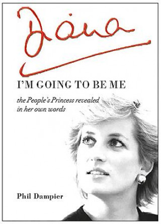 Книга Diana: I'm Going to be Me Phil Dampier