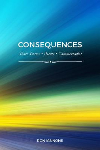 Knjiga CONSEQUENCES Ron Iannone