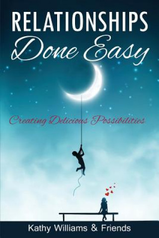 Книга Relationships Done Easy Kathy Williams