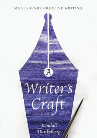 Könyv Writer's Craft Kendall Dunkelberg