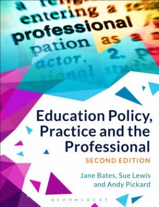 Könyv Education Policy, Practice and the Professional Jane Bates