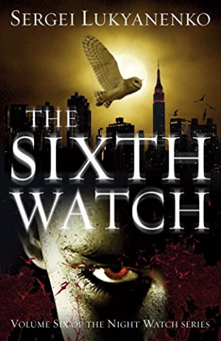 Kniha Sixth Watch Sergei Lukyanenko