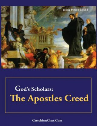 Книга God's Scholars: the Apostles Creed Fr James Zatalava