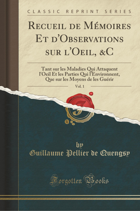 Kniha Recueil de Mémoires Et d'Observations sur l'Oeil, &C, Vol. 1 Guillaume Pellier de Quengsy