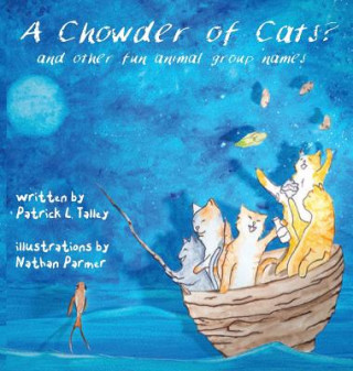 Carte Chowder of Cats? Patrick L. Talley
