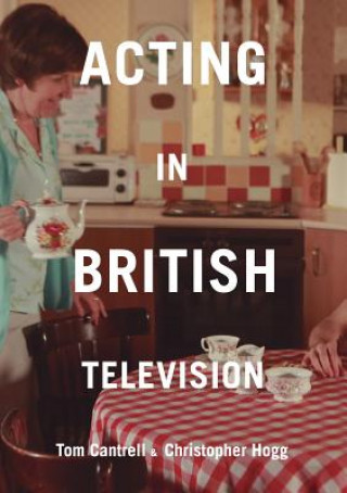 Книга Acting in British Television Tom Cantrell