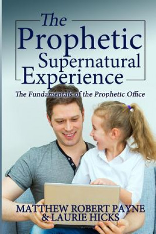 Könyv Prophetic Supernatural Experience Matthew Robert Payne