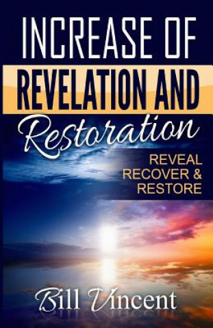 Kniha Increase of Revelation and Restoration Bill Vincent