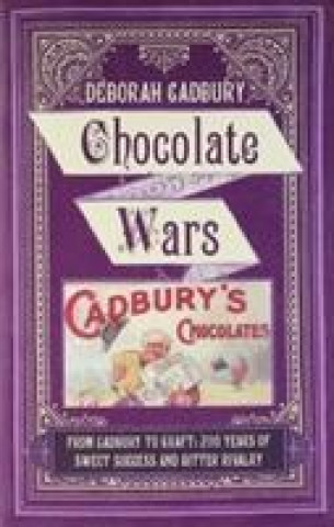 Kniha Chocolate Wars Deborah Cadbury