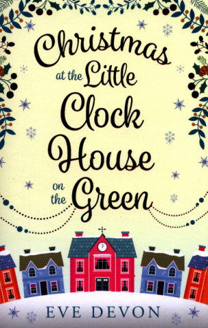 Книга Christmas at the Little Clock House on the Green Eve Devon