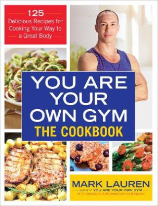 Kniha You are Your Own Gym Cookbook Mark Lauren
