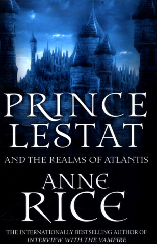 Książka Prince Lestat and the Realms of Atlantis Anne Rice