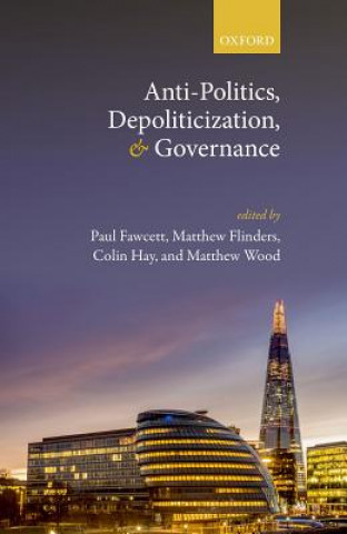 Könyv Anti-Politics, Depoliticization, and Governance Paul Fawcett