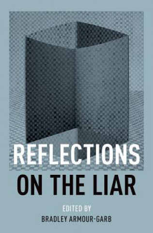 Книга Reflections on the Liar Bradley Armour-Garb