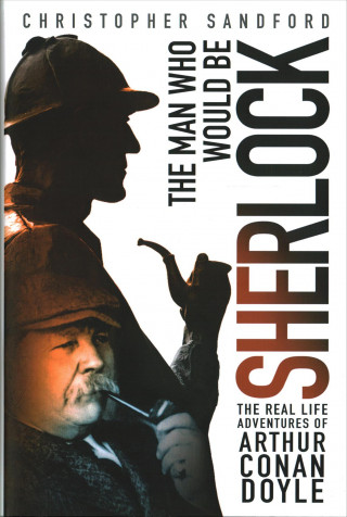 Könyv Man who Would be Sherlock Christopher Sandford