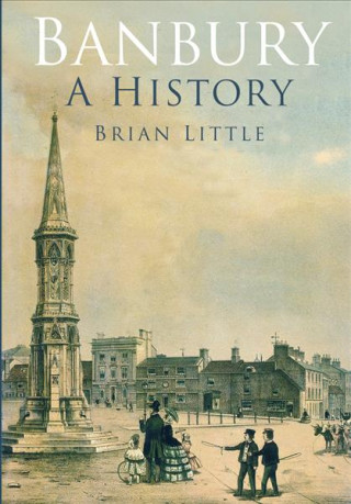 Книга Banbury: A History BRIAN LITTLE