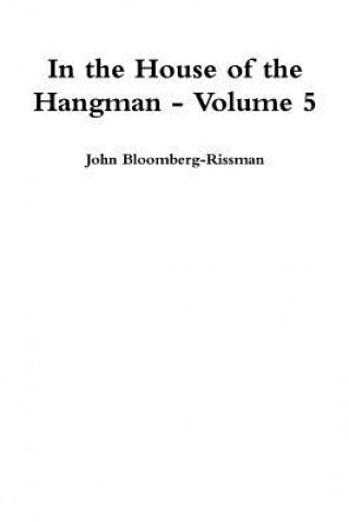 Kniha In the House of the Hangman volume 5 J BLOOMBERG-RISSMAN