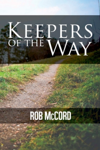 Knjiga Keepers of the Way ROB MCCORD