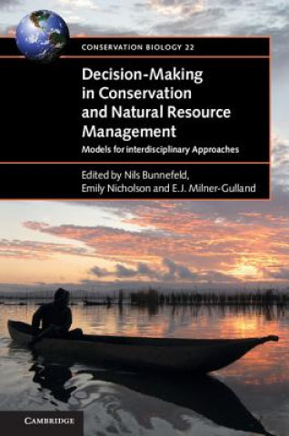 Kniha Decision-Making in Conservation and Natural Resource Management Nils Bunnefeld