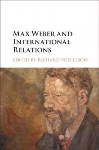 Könyv Max Weber and International Relations Richard Ned Lebow