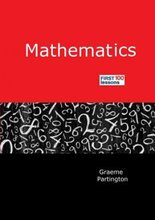 Könyv Mathematics: First 100 Lessons Graeme Partington