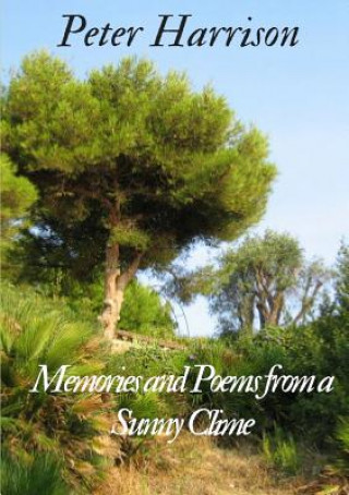 Carte Memories and Poems from a Sunny Clime Peter Harrison