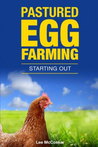 Carte Pastured Egg Farming - Starting Out Lee McCosker