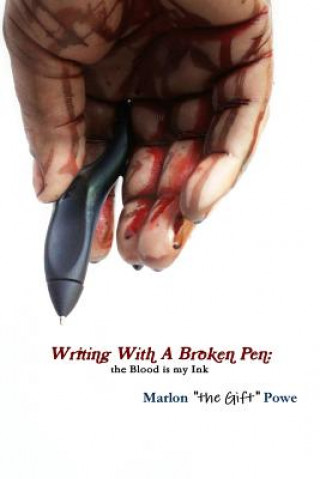 Könyv Writing with A Broken Pen Marlon Powe