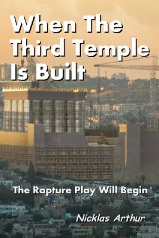 Kniha When the Third Temple is Built Nicklas Arthur