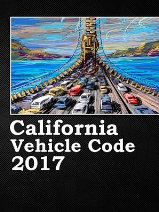 Książka California Vehicle Code 2017 John Snape