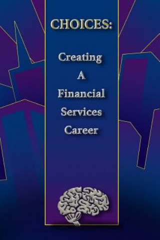 Buch Choices: Creating a Financial Services Career Joseph Templin