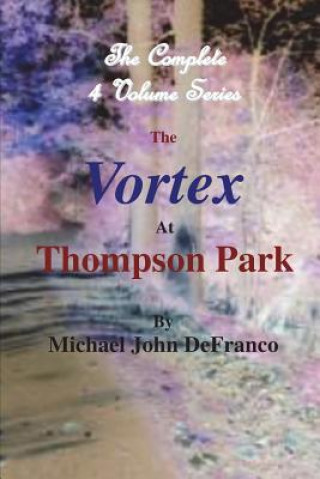 Libro Vortex At Thompson Park - The Complete 4 Volume Set Michael DeFranco