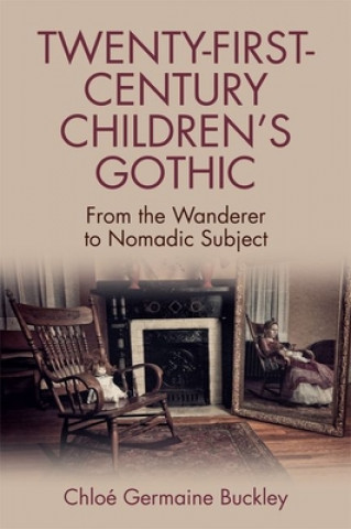 Könyv Twenty-First-Century Children's Gothic GERMAINE BUCKLE  CHL