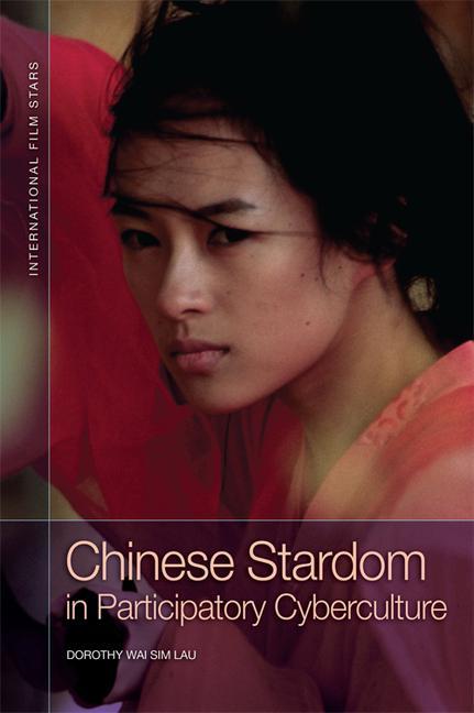 Carte Chinese Stardom in Participatory Cyberculture LAU  DOROTHY