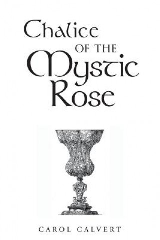 Book Chalice of the Mystic Rose CAROL CALVERT