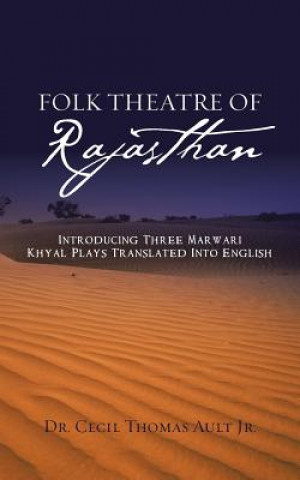 Carte Folk Theatre of Rajasthan DR. CECIL AULT JR.