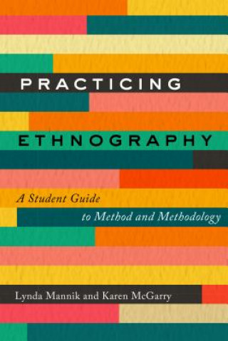 Kniha Practicing Ethnography Lynda Mannik