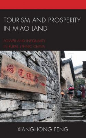 Könyv Tourism and Prosperity in Miao Land Xianghong Feng