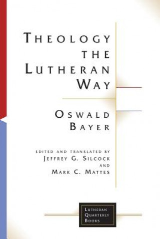 Carte Theology the Lutheran Way Oswald Bayer
