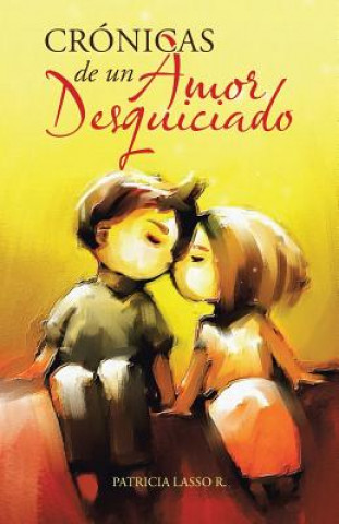 Könyv Cr nicas de Un Amor Desquiciado PATRICIA LASSO R.