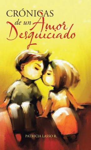 Kniha Cr nicas de Un Amor Desquiciado PATRICIA LASSO R.