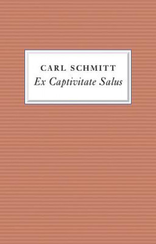 Carte Ex Captivitate Salus Carl Schmitt