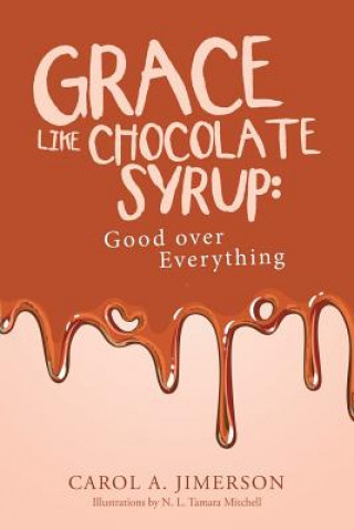 Libro Grace Like Chocolate Syrup CAROL A. JIMERSON