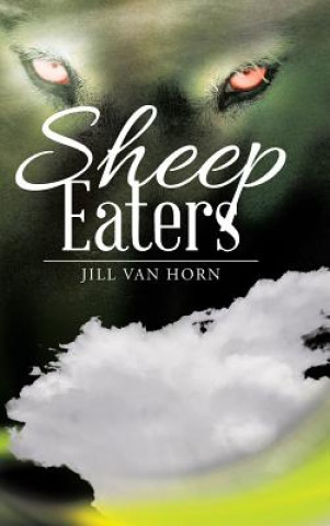 Könyv Sheep Eaters JILL VAN HORN