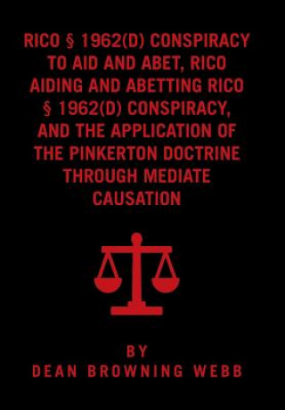 Kniha Rico Conspiracy Law and the Pinkerton Doctrine DEAN BROWNING WEBB